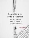 Cofanetto serie Sotto la superficie, una serie MM romance: Special editio: Sotto la superficie + Un'altra occasione. Una serie MM romance. E-book. Formato EPUB ebook di Ilari C.