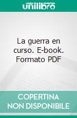 La guerra en curso. E-book. Formato PDF ebook