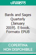 Bards and Sages Quarterly (January 2019). E-book. Formato EPUB