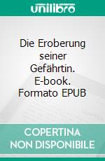 Die Eroberung seiner Gefährtin. E-book. Formato EPUB ebook