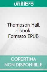 Thompson Hall. E-book. Formato Mobipocket ebook di Anthony Trollope