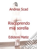 Riscoprendo mia sorella. E-book. Formato EPUB ebook