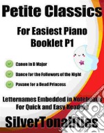 Petite Classics for Easiest Piano Booklet P1. E-book. Formato EPUB ebook