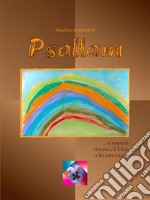 Psallam ...e sognerò. Ma adesso c'è Elisa e lei continuerà.... E-book. Formato EPUB ebook