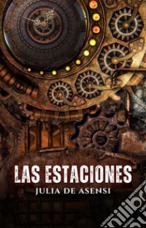 Las Estaciones. E-book. Formato Mobipocket ebook di Julia de Asensi