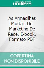 As Armadilhas Mortais Do Marketing De Rede. E-book. Formato PDF ebook