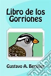 Libro de los Gorriones. E-book. Formato EPUB ebook di Gustavo A. Becquer