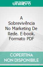 A Sobrevivência No Marketing De Rede. E-book. Formato PDF ebook