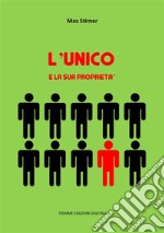 L'Unico e la sua proprietà. E-book. Formato EPUB ebook