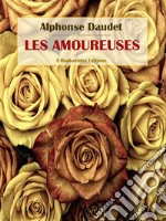 Les Amoureuses. E-book. Formato EPUB ebook