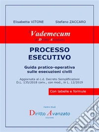 PROCESSO ESECUTIVO Guida pratico-operativa sulle esecuzioni civili: Aggiornata al c.d. Decreto Semplificazioni D.L. 135/2018 conv., con mod., in L. 12/2019. E-book. Formato EPUB ebook