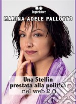 Una stellin prestata alla politica nel web 2.0. E-book. Formato EPUB ebook