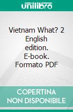 Vietnam What? 2 English edition. E-book. Formato PDF