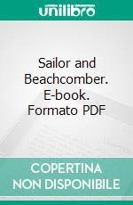 Sailor and Beachcomber. E-book. Formato EPUB ebook di Arnold Safroni