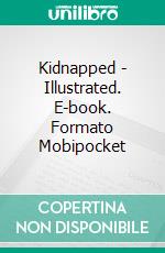 Kidnapped - Illustrated. E-book. Formato EPUB ebook