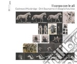 Il corpo con le ali. Eadweard Muybridge, Dirk Baumanns e il disegno futurista. E-book. Formato PDF ebook