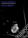 L&apos;Illusione. E-book. Formato EPUB ebook