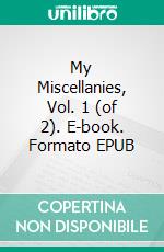 My Miscellanies, Vol. 1 (of 2). E-book. Formato EPUB ebook di Wilkie Collins