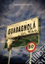 Guadagnola sul Nilo. E-book. Formato PDF