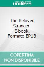 The Beloved Stranger. E-book. Formato EPUB ebook