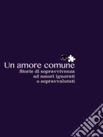 Un amore comune: Amori tra adolescenti di tutte le età . E-book. Formato Mobipocket ebook di Erika Dennis