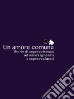 Un amore comune: Amori tra adolescenti di tutte le età . E-book. Formato PDF