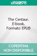 The Centaur. E-book. Formato EPUB ebook