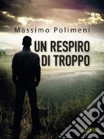 Un respiro di troppo. E-book. Formato EPUB ebook