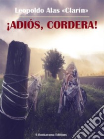 ¡Adiós, Cordera!. E-book. Formato EPUB ebook di Leopoldo Alas «Clarín»