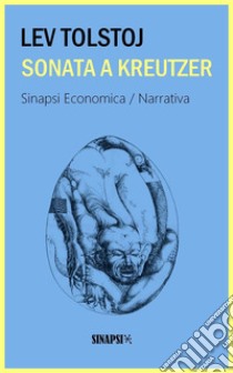 Sonata a Kreutzer: Edizione Integrale. E-book. Formato Mobipocket ebook di Lev Tolstoj
