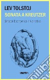 Sonata a Kreutzer: Edizione Integrale. E-book. Formato EPUB ebook