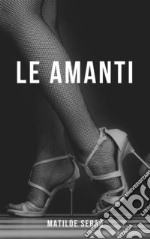 Le amanti. E-book. Formato PDF ebook