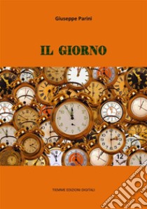 Il Giorno. E-book. Formato EPUB ebook di Giuseppe Parini