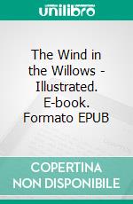 The Wind in the Willows - Illustrated. E-book. Formato EPUB ebook