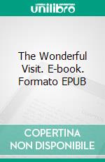 The Wonderful Visit. E-book. Formato EPUB ebook