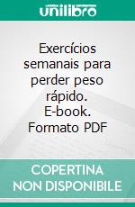Exercícios semanais para perder peso rápido. E-book. Formato PDF ebook