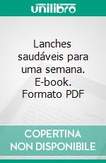 Lanches saudáveis para uma semana. E-book. Formato PDF ebook