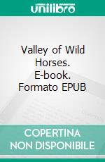 Valley of Wild Horses. E-book. Formato EPUB