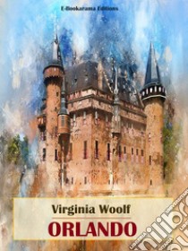 Orlando. E-book. Formato EPUB ebook di Virginia Woolf