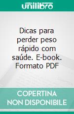 Dicas para perder peso rápido com saúde. E-book. Formato PDF ebook