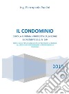 Il Condominio (2019)DOPO LA RIFORMA INTRODOTTA DALLA LEGGE 11 DICEMBRE 2012, N 220. E-book. Formato PDF ebook di ing. Pietropaolo Paolini