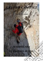 Marmolada...un'esperienza da vivere. E-book. Formato EPUB ebook