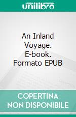 An Inland Voyage. E-book. Formato EPUB ebook