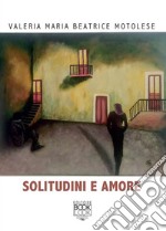 Solitudini e amore . E-book. Formato EPUB