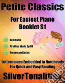 Petite Classics for Easiest Piano Booklet S1. E-book. Formato EPUB ebook di Silvertonalities