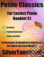 Petite Classics for Easiest Piano Booklet S1. E-book. Formato EPUB ebook