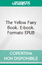 The Yellow Fairy Book. E-book. Formato EPUB ebook