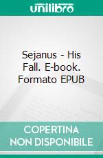 Sejanus - His Fall. E-book. Formato EPUB ebook