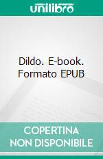 Dildo. E-book. Formato Mobipocket