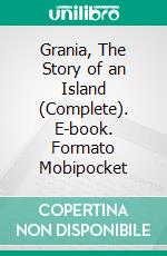 Grania, The Story of an Island (Complete). E-book. Formato Mobipocket ebook di Emily Lawless